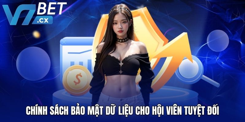 Chính sách bảo mật dữ liệu cho hội viên tuyệt đối