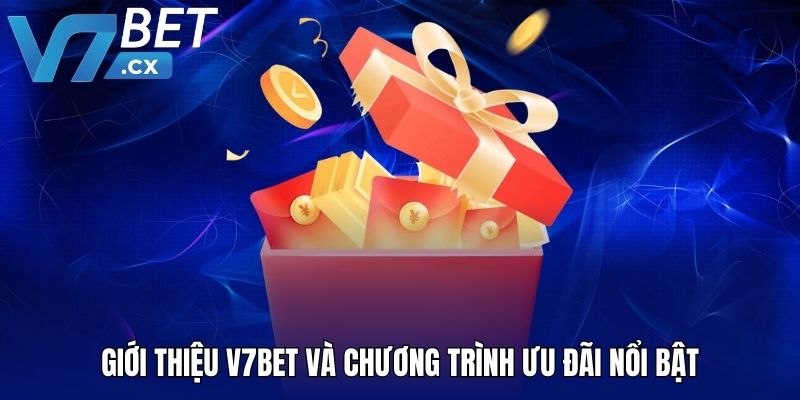 Giới thiệu V7BET và chương trình ưu đãi nổi bật