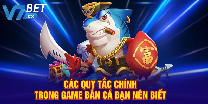 Các quy tắc chính trong game bắn cá bạn nên biết