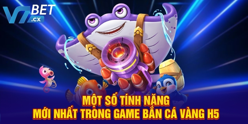 Bắn Cá Vàng H5 V7BET – Game Đổi Thưởng Hấp Dẫn Nhất
