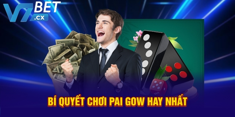 Bí quyết chơi pai gow hay nhất 