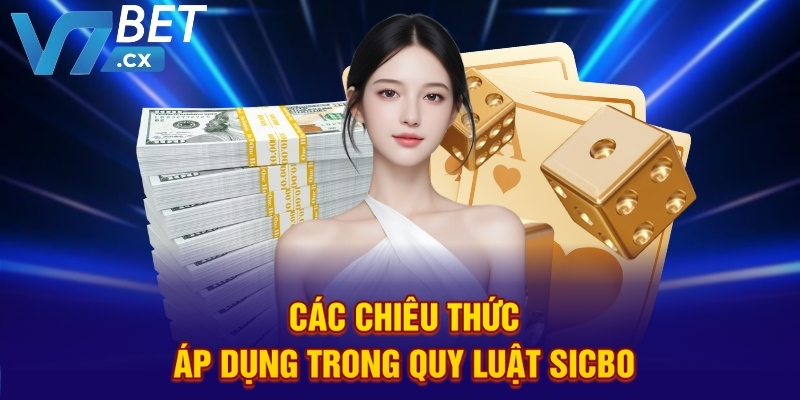 Các chiêu thức áp dụng trong quy luật sicbo