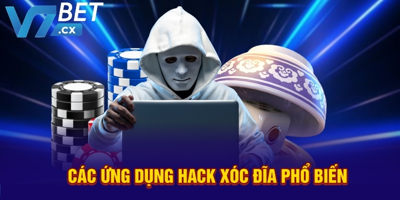 Các ứng dụng hack xóc đĩa phổ biến