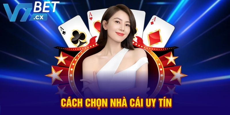 Cách chọn nhà cái uy tín