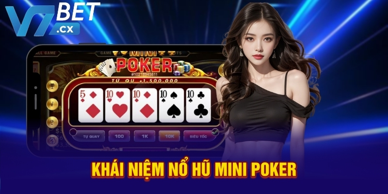 Bí Quyết Nổ Hũ Mini Poker – Chơi Là Trúng, Hũ Là Nổ!