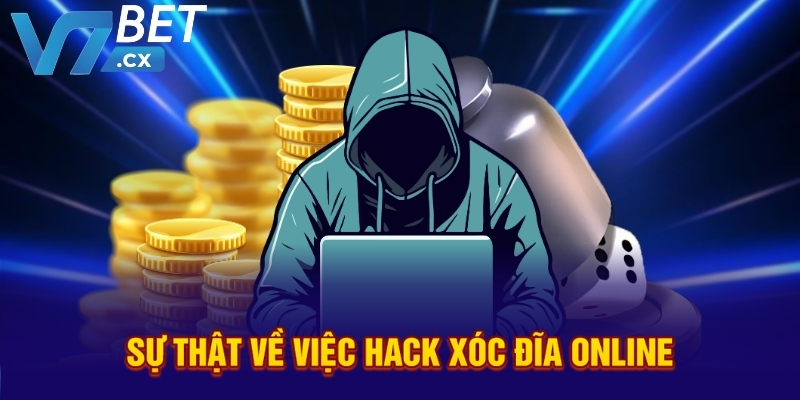 Sự thật về việc hack xóc đĩa online 