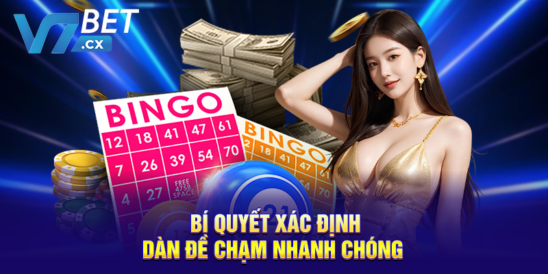 Bí quyết xác định dàn đề chạm nhanh chóng 