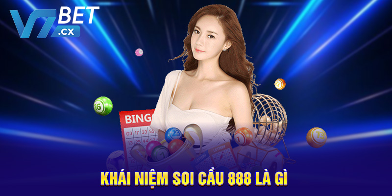 Khái niệm soi cầu 888 là gì 