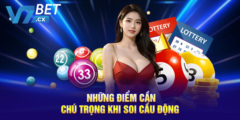 Những điểm cần chú trọng khi soi cầu động 