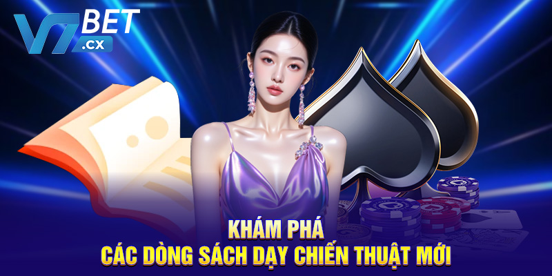 Khám phá các dòng sách dạy chiến thuật mới