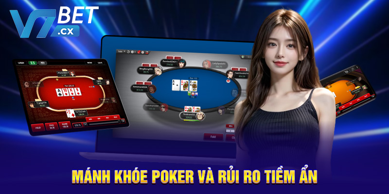 Cách Bịp Poker Và Rủi Ro Tiềm Ẩn Người Chơi Cần Lưu Ý