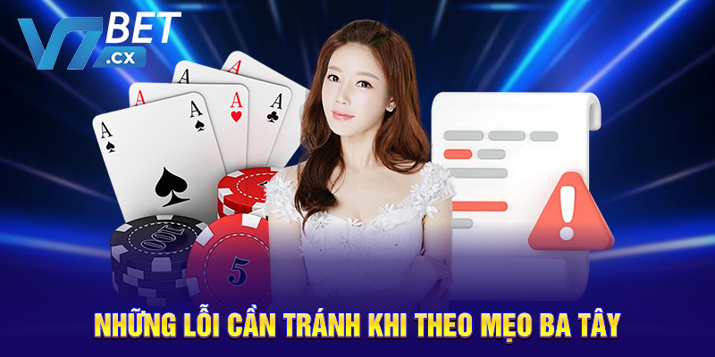 Những lỗi cần tránh khi theo mẹo ba tây