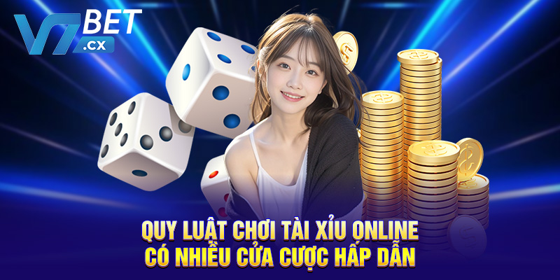 Quy luật chơi tài xỉu online có nhiều cửa cược hấp dẫn