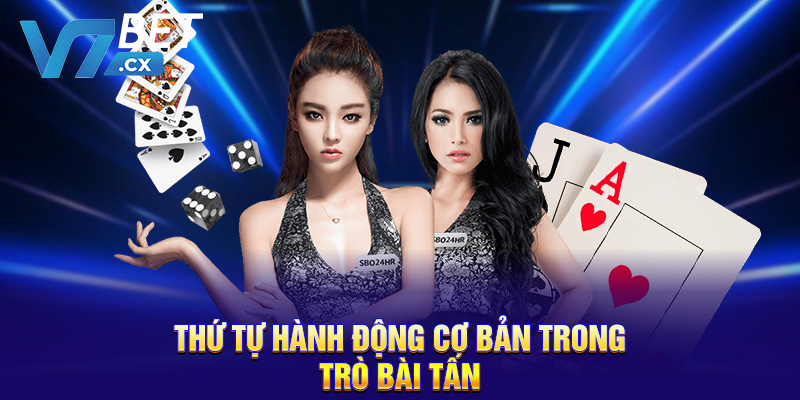 Thứ tự hành động cơ bản trong trò Bài Tấn