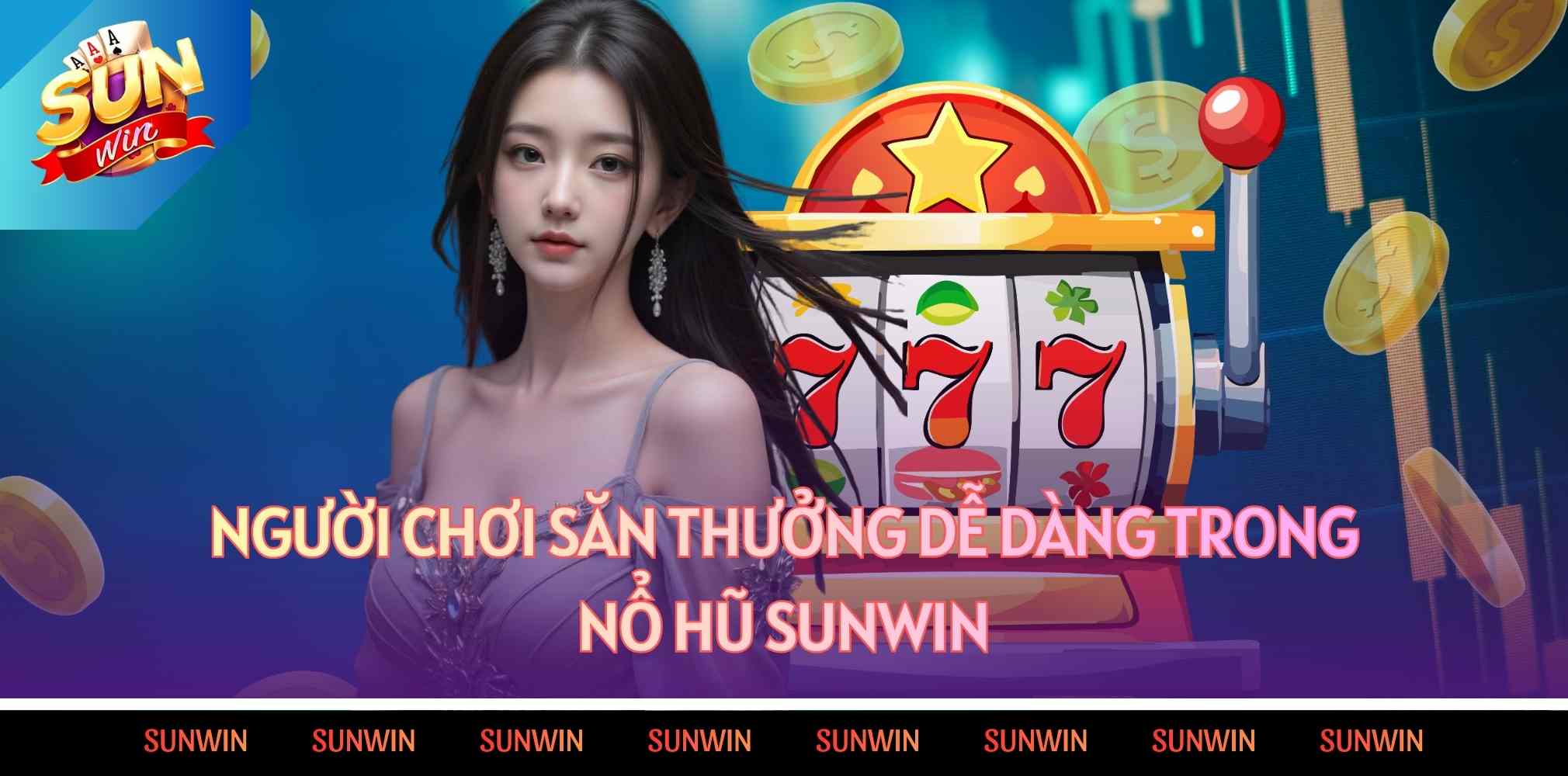 Người chơi săn thưởng dễ dàng trong Nổ Hũ Sunwin