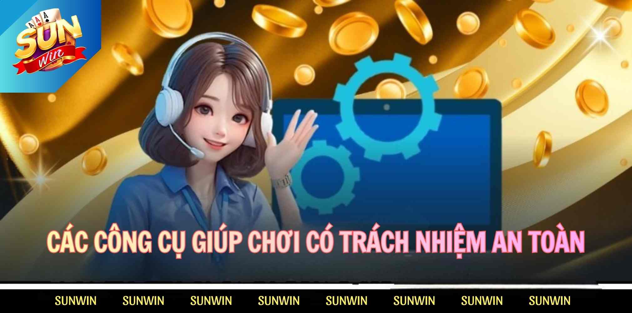 Các công cụ giúp chơi có trách nhiệm an toàn