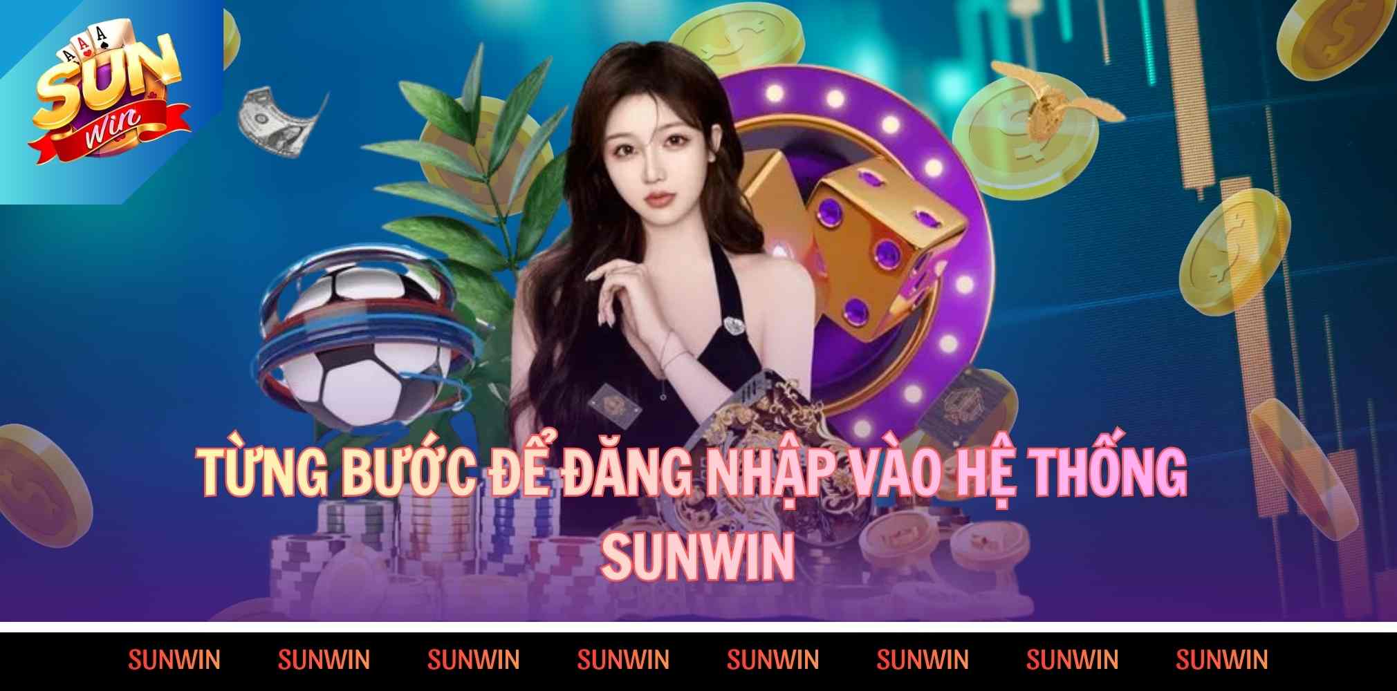 Từng bước để đăng nhập vào hệ thống Sunwin